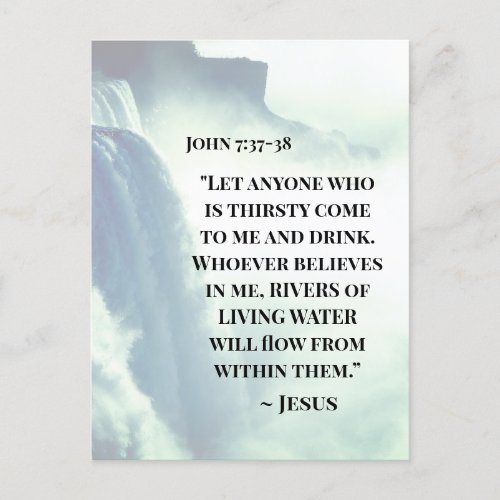 John 737 Anyone who is thirsty come to Me Jesus  Postcard