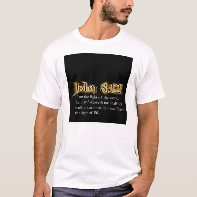 John 8:12 - Let Your Light Shine For Jesus T-Shirt (Front)