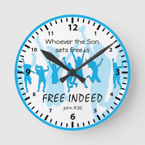 John 836  If the Son sets you  FREE INDEED Blue Round Clock