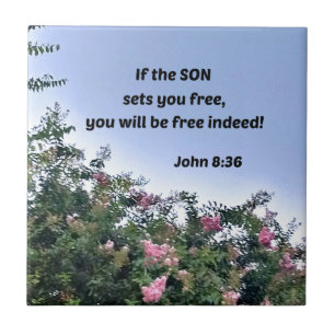 John 8:36 If the Son sets you free, you will be Ceramic Tile