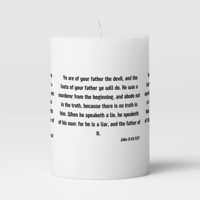 John 8:44 Bible Verse Scripture Pillar Candle (Front)