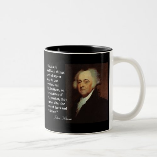 John Adams Facts are stubborn things Quote Two_Tone Coffee Mug