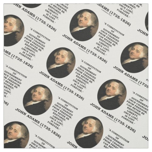 John Adams Liberty Once Lost Is Lost Forever Quote Fabric
