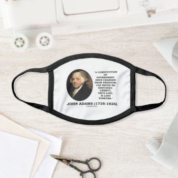 John Adams Liberty Once Lost Is Lost Forever Quote Face Mask by unfinishedpolis at Zazzle