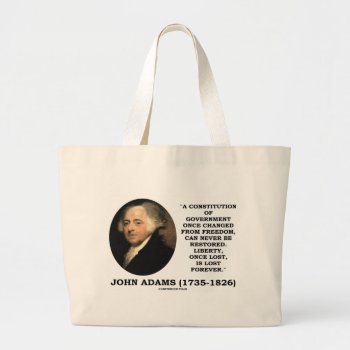 John Adams Liberty Once Lost Is Lost Forever Quote Large Tote Bag by unfinishedpolis at Zazzle