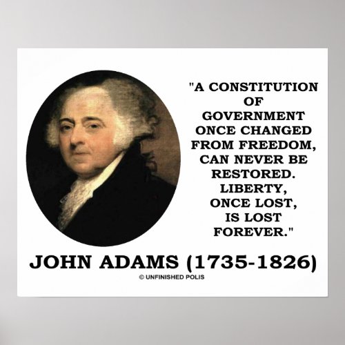 John Adams Liberty Once Lost Is Lost Forever Quote Poster