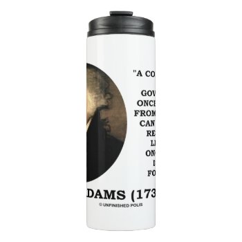 John Adams Liberty Once Lost Is Lost Forever Quote Thermal Tumbler by unfinishedpolis at Zazzle