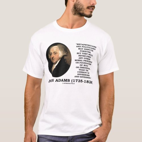 John Adams Moral Principle Consent Governors T_Shirt