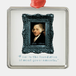 John Adams: Most Govts Based on Fear Metal Ornament