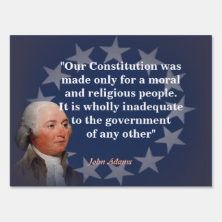 John Adams Quote On Our Constitution Sign