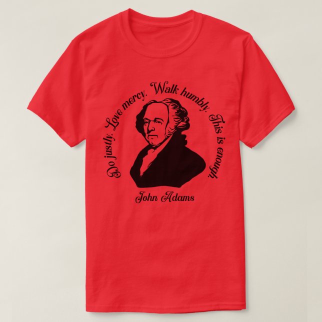 John Adams Quote T-Shirt (Design Front)