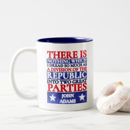 John Adams Quote Two Great Parties Red White Blue Two_Tone Coffee Mug