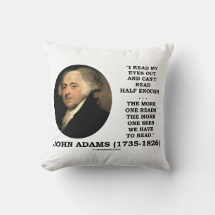 John Adams Read My Eyes Out Can't Read Half Enough Throw Pillow