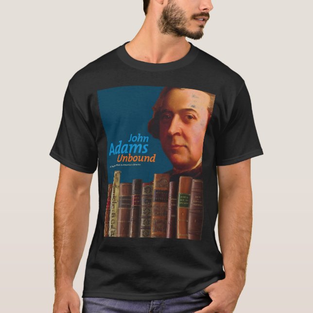 John Adams Unbound T-shirt (Front)