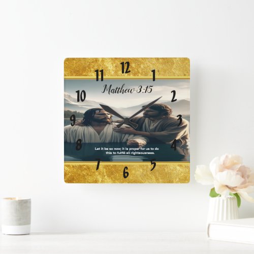 John Baptizes Jesus Christ with Faith Square Wall Clock