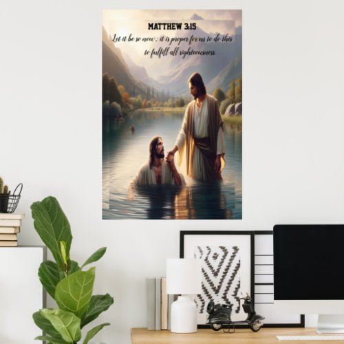 John Baptizes the Lord Jesus Christ Poster