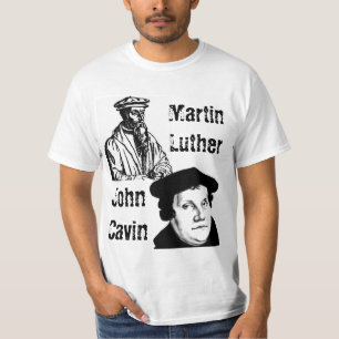 John Calvin, Martin Luther T-Shirt