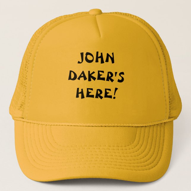 John Daker's Here! Trucker Hat (Front)