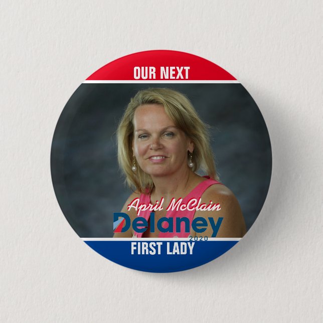 John Delaney 2020: April Delaney for First Lady Button (Front)