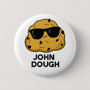 John Dough Funny Baking Pun  Button