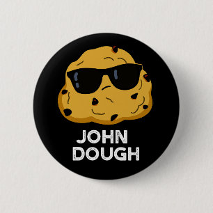 John Dough Funny Baking Pun Dark BG Button
