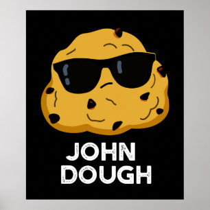 John Dough Funny Baking Pun Dark BG Poster
