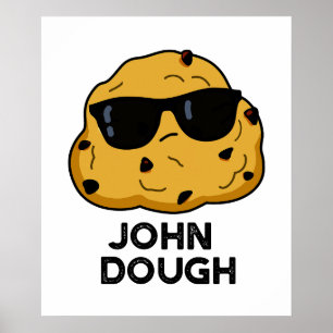 John Dough Funny Baking Pun Poster