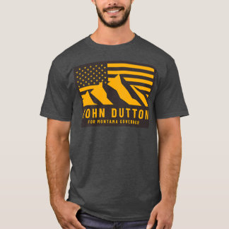 John Dutton for Montana Governor T-Shirt