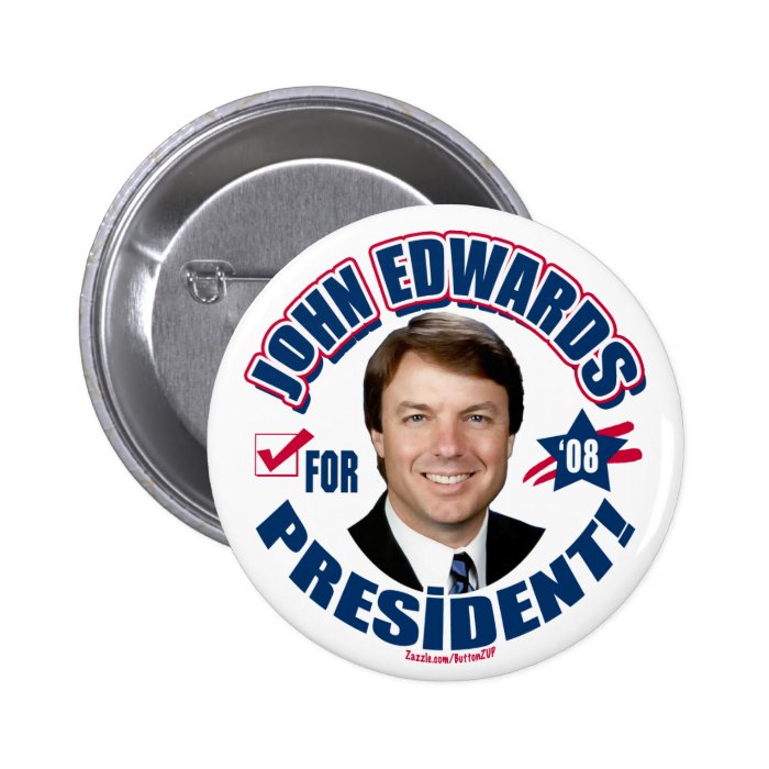 John Edwards for President 2008  Button