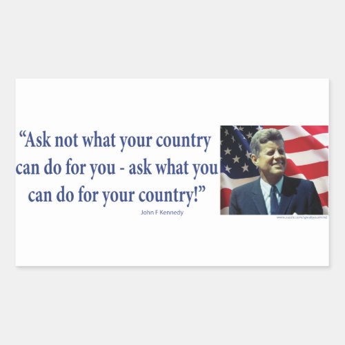 John F Kennedy _ Ask Not What your Country Rectangular Sticker