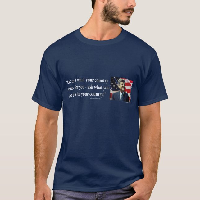 John F Kennedy - Ask Not What your Country T-Shirt (Front)