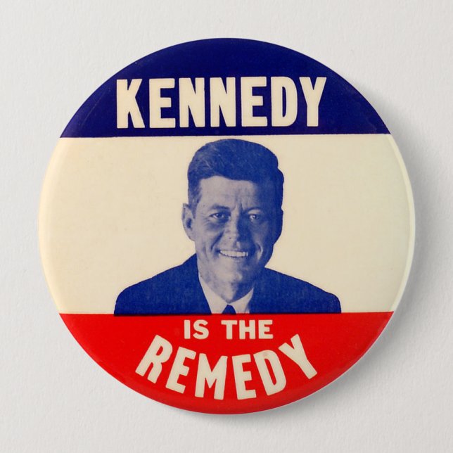 (John F.) Kennedy is the Remedy Pinback Button (Front)