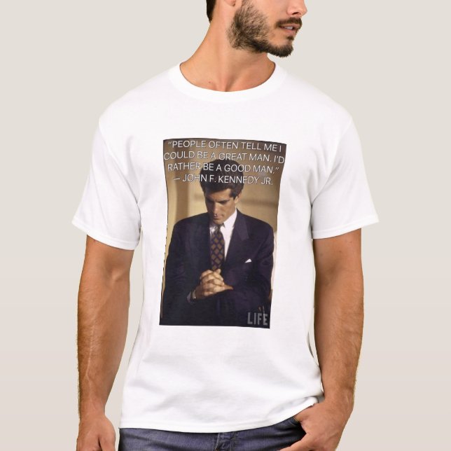 John F Kennedy Jr Good Man T-Shirt (Front)