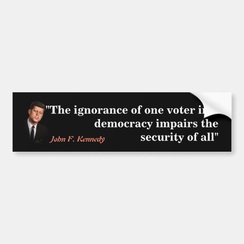 John F Kennedy Quote on Low Information Voters Bumper Sticker
