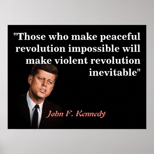 John F Kennedy Quote on Peaceful Revolution Poster