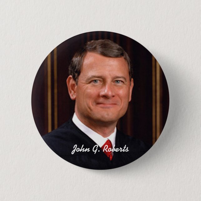 John G. Roberts Pinback Button (Front)