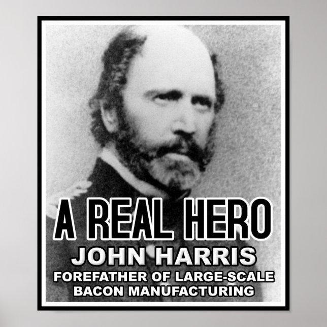 John Harris Bacon Hero Funny Poster (Front)