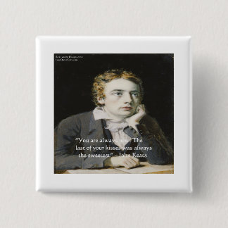 John Keats "Fresh Kisses" Love Quote Gifts & Cards Button