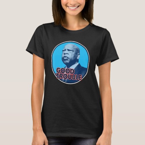 John Lewis  Get in Good Necessary Trouble 1 T_Shirt