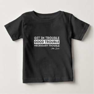 John Lewis - Good Trouble Quote Baby T-Shirt