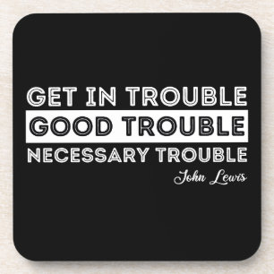 John Lewis - Good Trouble Quote Beverage Coaster