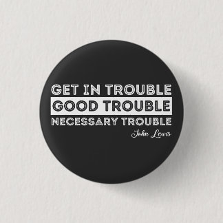 John Lewis - Good Trouble Quote Button
