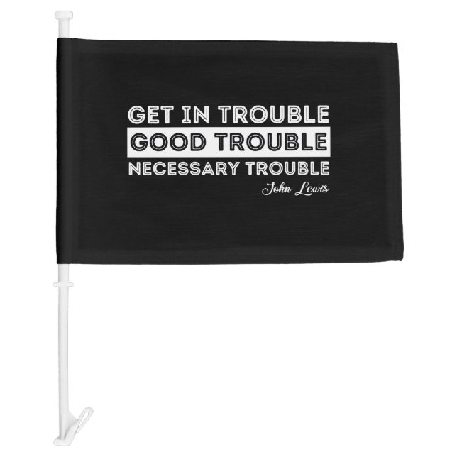 John Lewis - Good Trouble Quote Car Flag (Front)