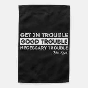 John Lewis - Good Trouble Quote Garden Flag