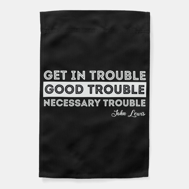 John Lewis - Good Trouble Quote Garden Flag (Front)