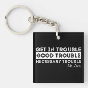 John Lewis - Good Trouble Quote Keychain