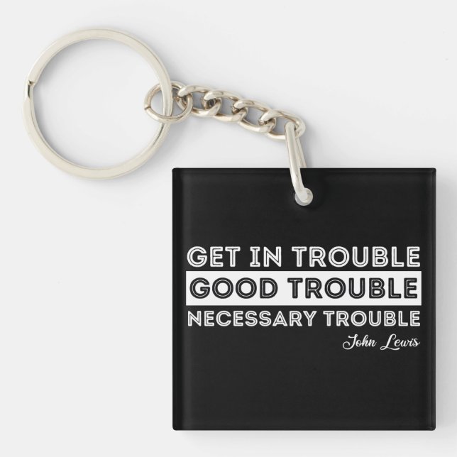 John Lewis - Good Trouble Quote Keychain (Front)