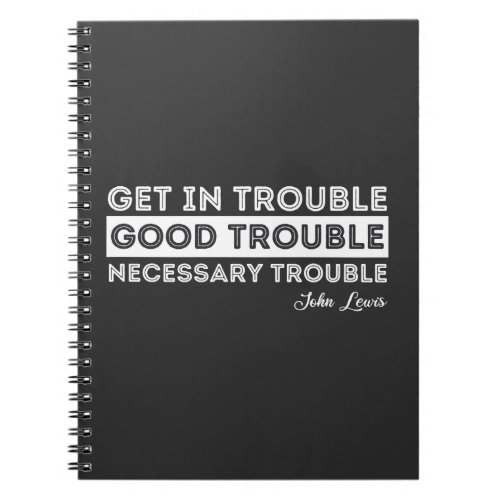 John Lewis _ Good Trouble Quote Notebook