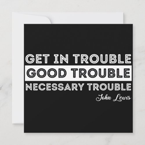 John Lewis _ Good Trouble Quote Save The Date