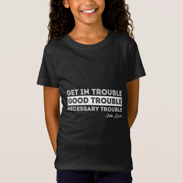John Lewis - Good Trouble Quote T-Shirt (Front)